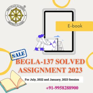 BEGLA-137 Solved Assignment 2023