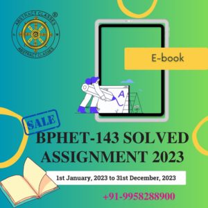 BPHET-143 Solved Assignment 2023